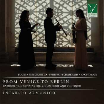 Album Giuseppe Antonio Brescianello: From Venice To Berlin (Baroque Trio Sonatas For Violin, Oboe And Continuo)