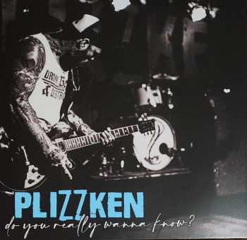 Album Plizzken: Do You Really Wanna Know?