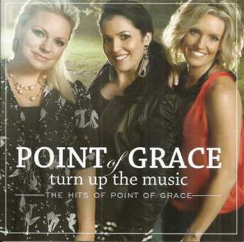 Album Point Of Grace: Turn Up The Music: The Hits of Point Of Grace