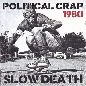 Album Political Crap: Slow Death