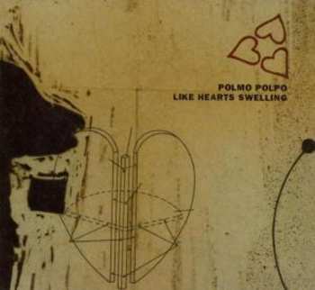 CD Polmo Polpo: Like Hearts Swelling 565288