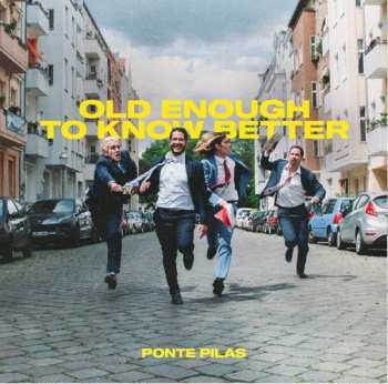 Album Ponte Pilas: Old Enough To Know Better