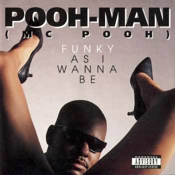 Album Pooh-Man: Funky As I Wanna Be