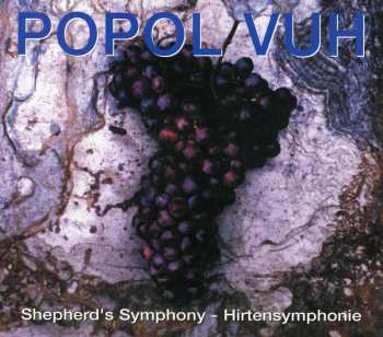 CD Popol Vuh: Shepherd's Symphony - Hirtensymphonie 459484