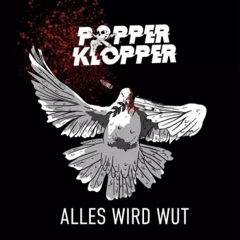 Popperklopper: Alles Wird Wut