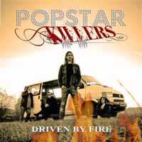 Album Popstar Killers: Driven By Fire