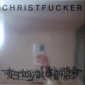 LP portrayal of guilt: Christfucker LTD | CLR 416544