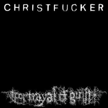 LP portrayal of guilt: Christfucker LTD | CLR 416544