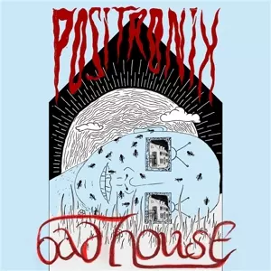 Positronix: Bad House