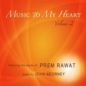 Album Prem Rawat: Music To My Heart Volume 2