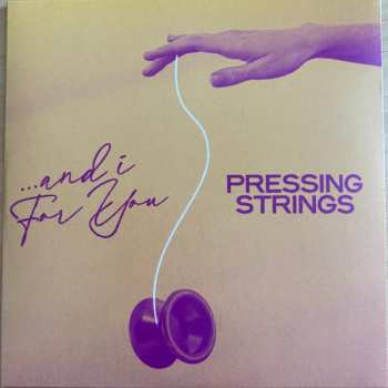 Album Pressing Strings: ...And I For You