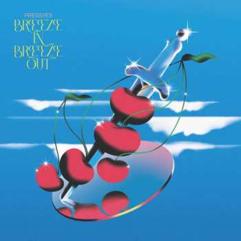 Album Pressyes: Breeze In Breeze Out