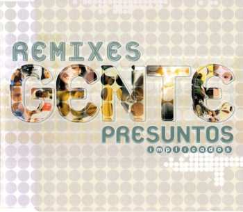 Presuntos Implicados: Gente (Remixes)