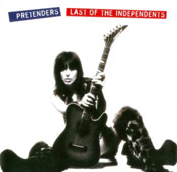 Album The Pretenders: Last Of The Independents