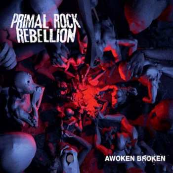 Album Primal Rock Rebellion: Awoken Broken