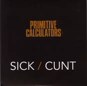 Sick / Cunt