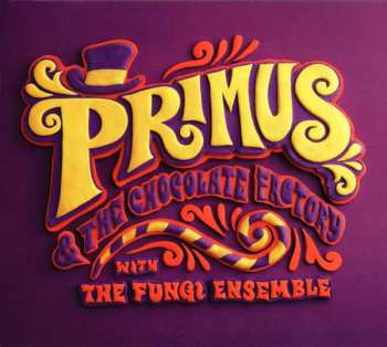 CD Primus: Primus & The Chocolate Factory With The Fungi Ensemble 623779