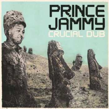 Album Prince Jammy: Crucial In Dub