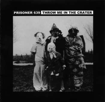 Album Prisoner 639: Prisoner 639 / Throw Me In The Crater