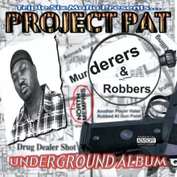 Project Pat: Murderers & Robbers