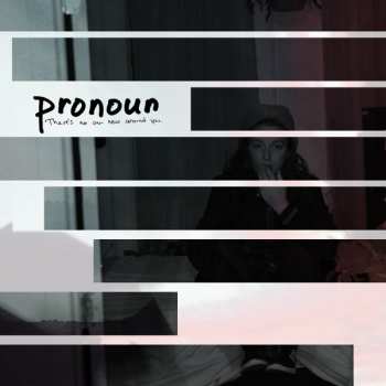 Album Pronoun: There's No One New Around You.