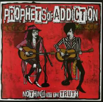 CD The Prophets Of Addiction: Nothing But The Truth 547960