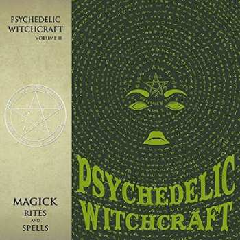 LP Psychedelic Witchcraft: Magick Rites And Spells LTD 310324