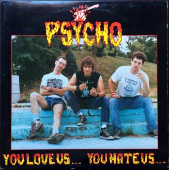 Psycho: You Love Us... You Hate Us...