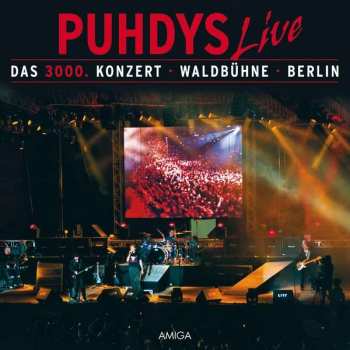 Album Puhdys: Puhdys Live (Das 3000. Konzert · Waldbühne · Berlin)