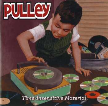 Album Pulley: Time-Insensitive Material