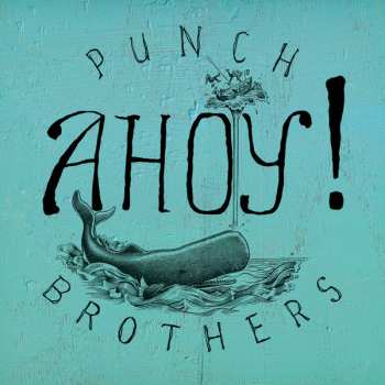 Album Punch Brothers: Ahoy!