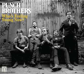 Punch Brothers: Who's Feeling Young Now?