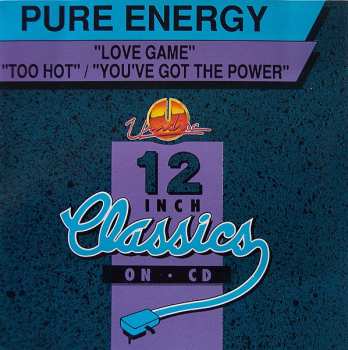 Album Pure Energy: Love Game / Too Hot / You've Got The Power