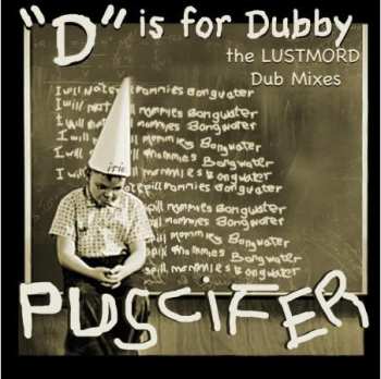 Album Puscifer: "D" Is For Dubby (The Lustmord Dub Mixes)