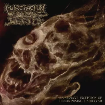 Putrefaction Sets In: Repugnant Inception Of Decomposing Paroxysm