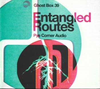 Album Pye Corner Audio: Entangled Routes