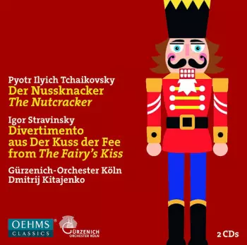 Der Nussknacker / The Nutcracker ; Divertimento Aus Der Kuss Der Fee / From The Fairy's Kiss