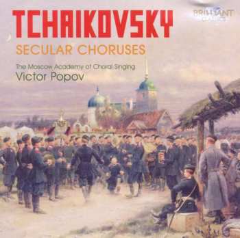 Album Pyotr Ilyich Tchaikovsky: Secular Choruses 