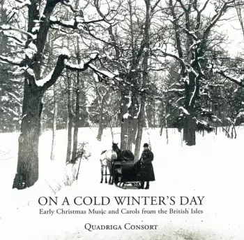 On A Cold Winter's Day (Early Christmas Music And Carols From The British Isles)