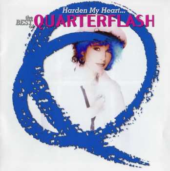 CD Quarterflash: Harden My Heart... The Best Of Quarterflash 639065