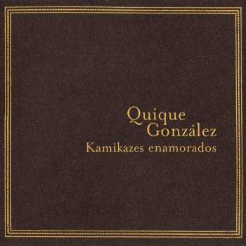 Quique González: Kamikazes Enamorados