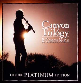 CD R. Carlos Nakai: Canyon Trilogy [Deluxe Platinum Edition] DLX 646172