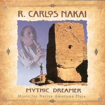 CD R. Carlos Nakai: Mythic Dreamer 643198