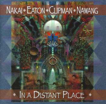 R. Carlos Nakai: In A Distant Place