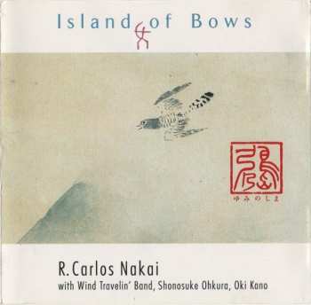 R. Carlos Nakai: Island Of Bows