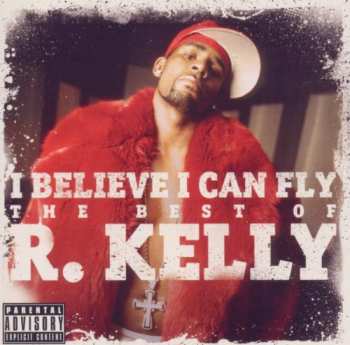 Album R. Kelly: I Believe I Can Fly - The Best of R. Kelly