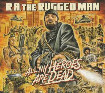 R.A. The Rugged Man: All My Heroes Are Dead