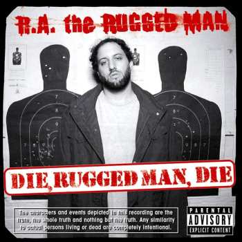 R.A. The Rugged Man: Die, Rugged Man, Die