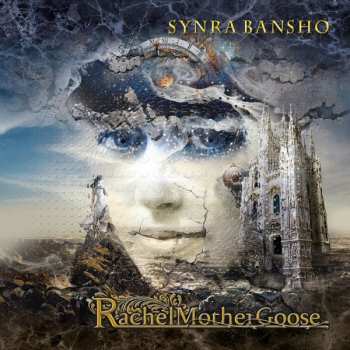 Album Rachel Mother Goose: Synra Bansho / シンラ・バンショウ ~ 森羅万象