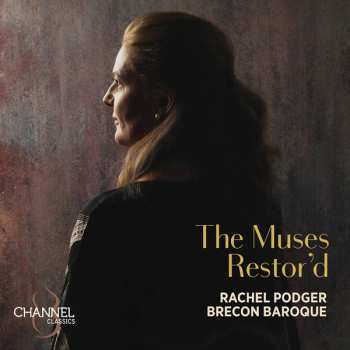 Rachel Podger: The Muses Restor'd – Violin Music Of The English Baroque